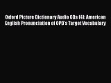 Download Oxford Picture Dictionary Audio CDs (4): American English Pronunciation of OPD's Target