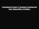 Download Contemporary Topics 2: Academic Listening and Note-Taking Skills 3rd Edition  EBook