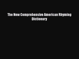 PDF The New Comprehensive American Rhyming Dictionary  EBook