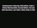 Download Fundamentals of Nursing Sixth Edition Taylor's Clinical Nursing Skills Second Edition