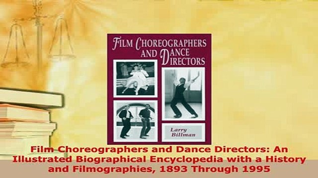 PDF Film Choreographers and Dance Directors An Illustrated Biographical Encyclopedia with a Download Full Ebook