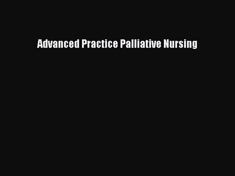 Read Advanced Practice Palliative Nursing Ebook Free