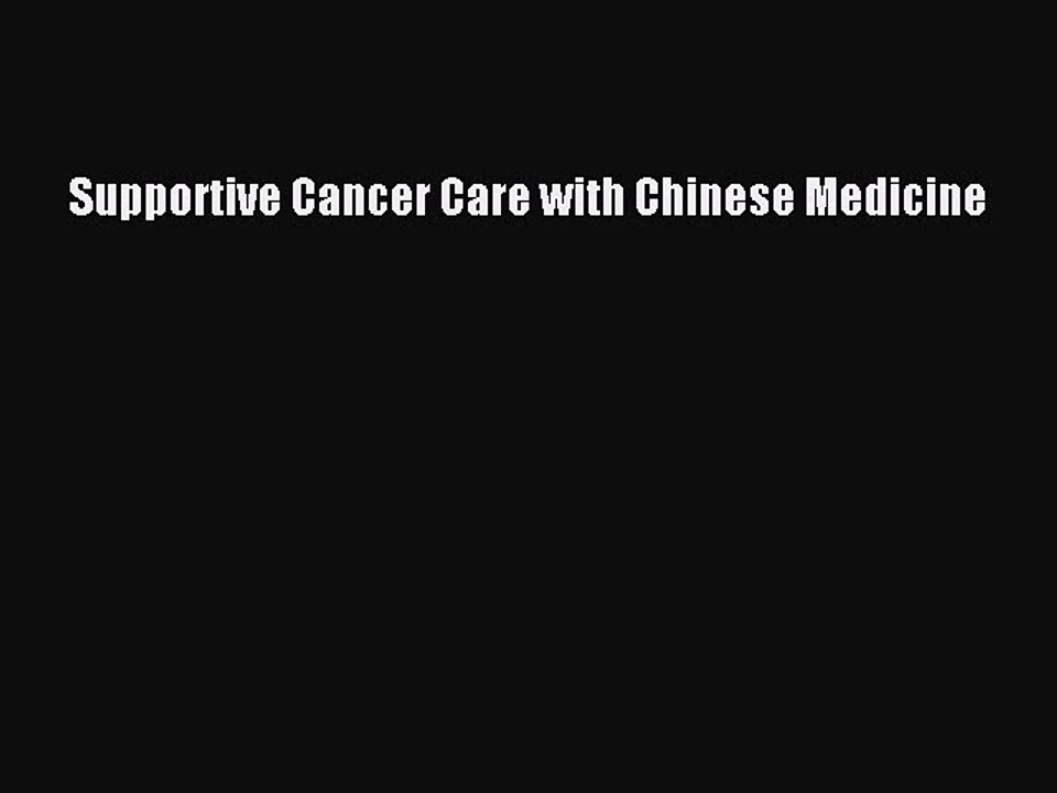 Read Supportive Cancer Care with Chinese Medicine PDF Free