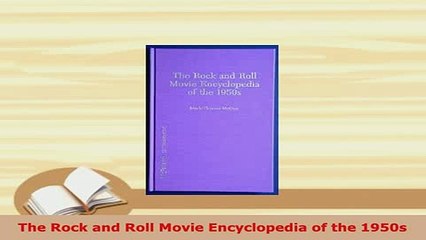 PDF  The Rock and Roll Movie Encyclopedia of the 1950s Download Online