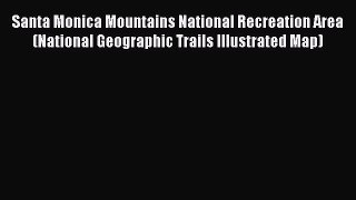 PDF Santa Monica Mountains National Recreation Area (National Geographic Trails Illustrated