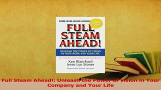 Read  Full Steam Ahead Unleash the Power of Vision in Your Company and Your Life Ebook Free