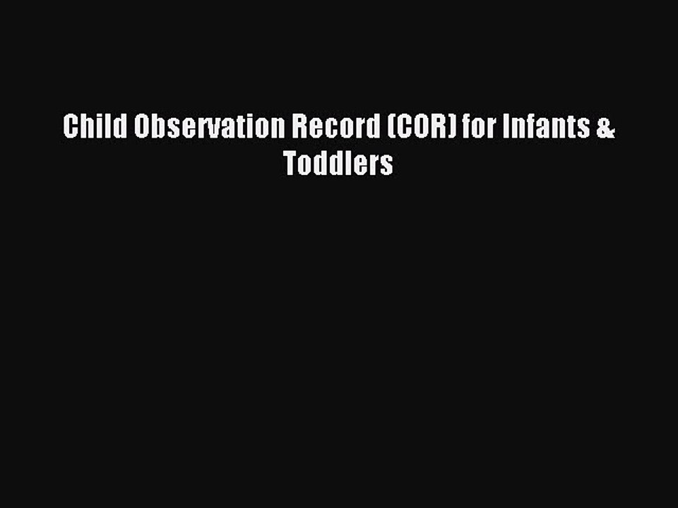 Read Child Observation Record (COR) for Infants & Toddlers PDF Online