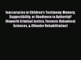 Read Inaccuracies in Children's Testimony: Memory Suggestibility or Obedience to Authority?