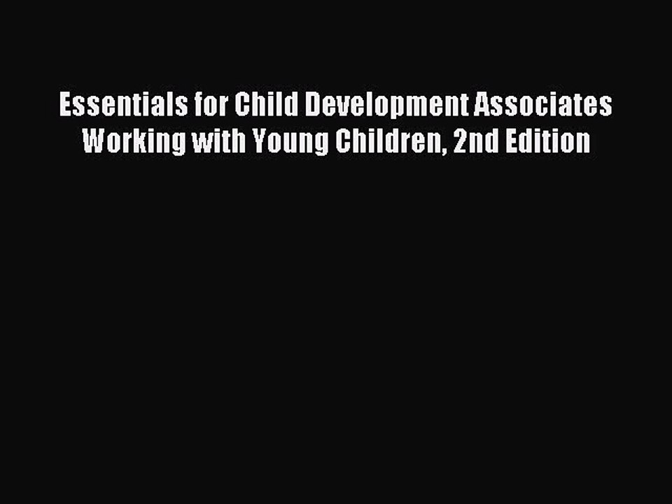 Download Essentials for Child Development Associates Working with Young Children 2nd Edition