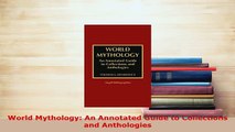 PDF  World Mythology An Annotated Guide to Collections and Anthologies Read Online