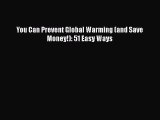 PDF You Can Prevent Global Warming (and Save Money!): 51 Easy Ways Free Books