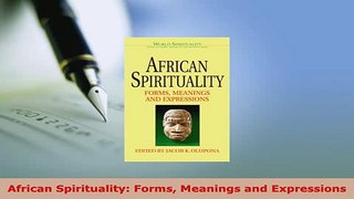PDF  African Spirituality Forms Meanings and Expressions Read Full Ebook