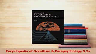 PDF  Encyclopedia of Occultism  Parapsychology 5 2v Download Full Ebook