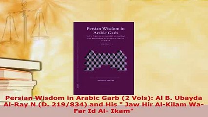 PDF  Persian Wisdom in Arabic Garb 2 Vols Al B Ubayda AlRay N D 219834 and His  Jaw Download Full Ebook
