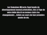 Read Les Semaines Miracle: Sept bonds de développement mental prévisibles liés à l'âge de votre
