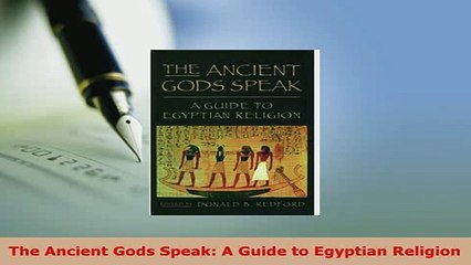 PDF  The Ancient Gods Speak A Guide to Egyptian Religion Read Full Ebook