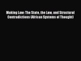 [Download PDF] Making Law: The State the Law and Structural Contradictions (African Systems