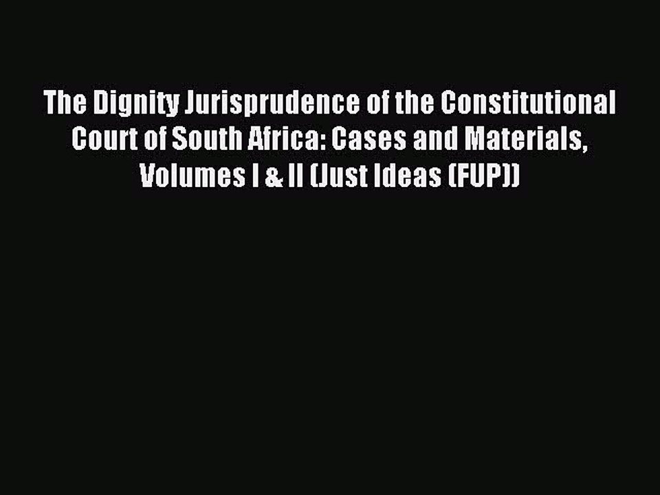 [Download PDF] The Dignity Jurisprudence of the Constitutional Court of South Africa: Cases