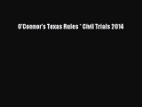 [Download PDF] O'Connor's Texas Rules * Civil Trials 2014 Read Free