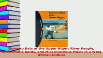 PDF  Somono Bala of the Upper Niger River People Charismatic Bards and Misschieveous Music in Read Online