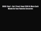 PDF BOGO  Buy 1 - Get 1 Free!: Save $100 Or More Each Month On Your Favorite Groceries  EBook