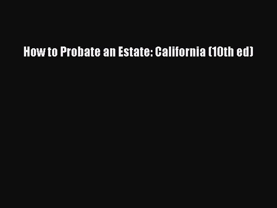 PDF How to Probate an Estate: California (10th ed)  EBook