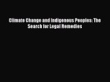 [Download PDF] Climate Change and Indigenous Peoples: The Search for Legal Remedies PDF Online
