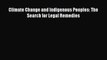 [Download PDF] Climate Change and Indigenous Peoples: The Search for Legal Remedies PDF Online