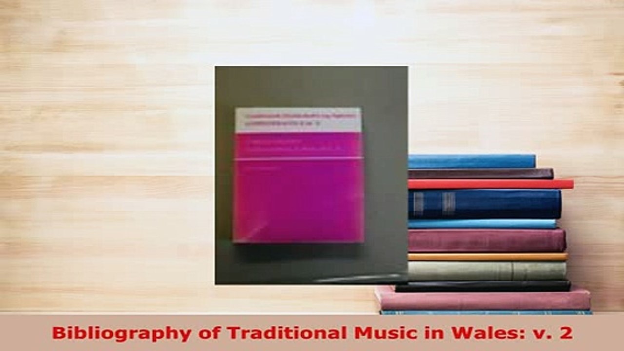 PDF  Bibliography of Traditional Music in Wales v 2 Download Online