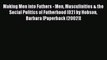 Read Making Men into Fathers - Men Masculinities & the Social Politics of Fatherhood (02) by