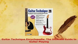 PDF  Guitar Technique Encyclopedia The Ultimate Guide to Guitar Playing Read Full Ebook