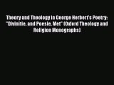 Book Theory and Theology in George Herbert's Poetry: Divinitie and Poesie Met (Oxford Theology