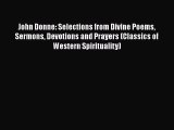 Ebook John Donne: Selections from Divine Poems Sermons Devotions and Prayers (Classics of Western