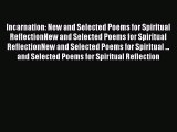 Book Incarnation: New and Selected Poems for Spiritual ReflectionNew and Selected Poems for