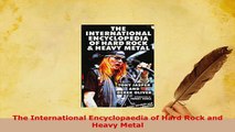 PDF  The International Encyclopaedia of Hard Rock and Heavy Metal Download Full Ebook
