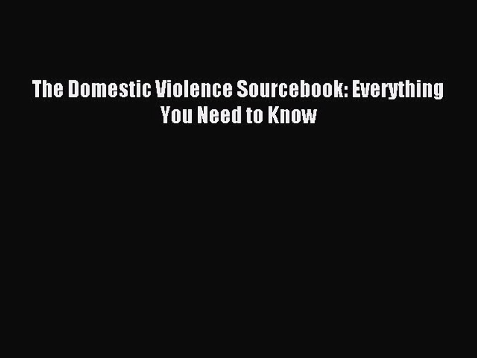 Read The Domestic Violence Sourcebook: Everything You Need to Know PDF Free