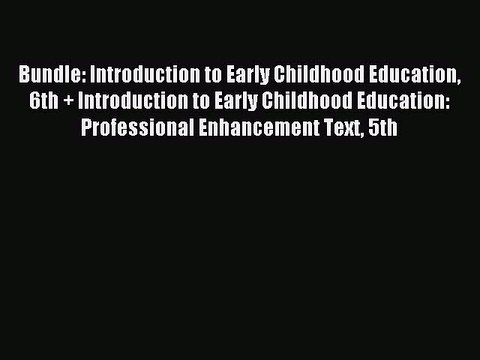Read Bundle: Introduction to Early Childhood Education 6th + Introduction to Early Childhood