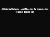 [Download PDF] A History of Islamic Legal Theories: An Introduction to Sunni Usul al-fiqh Read