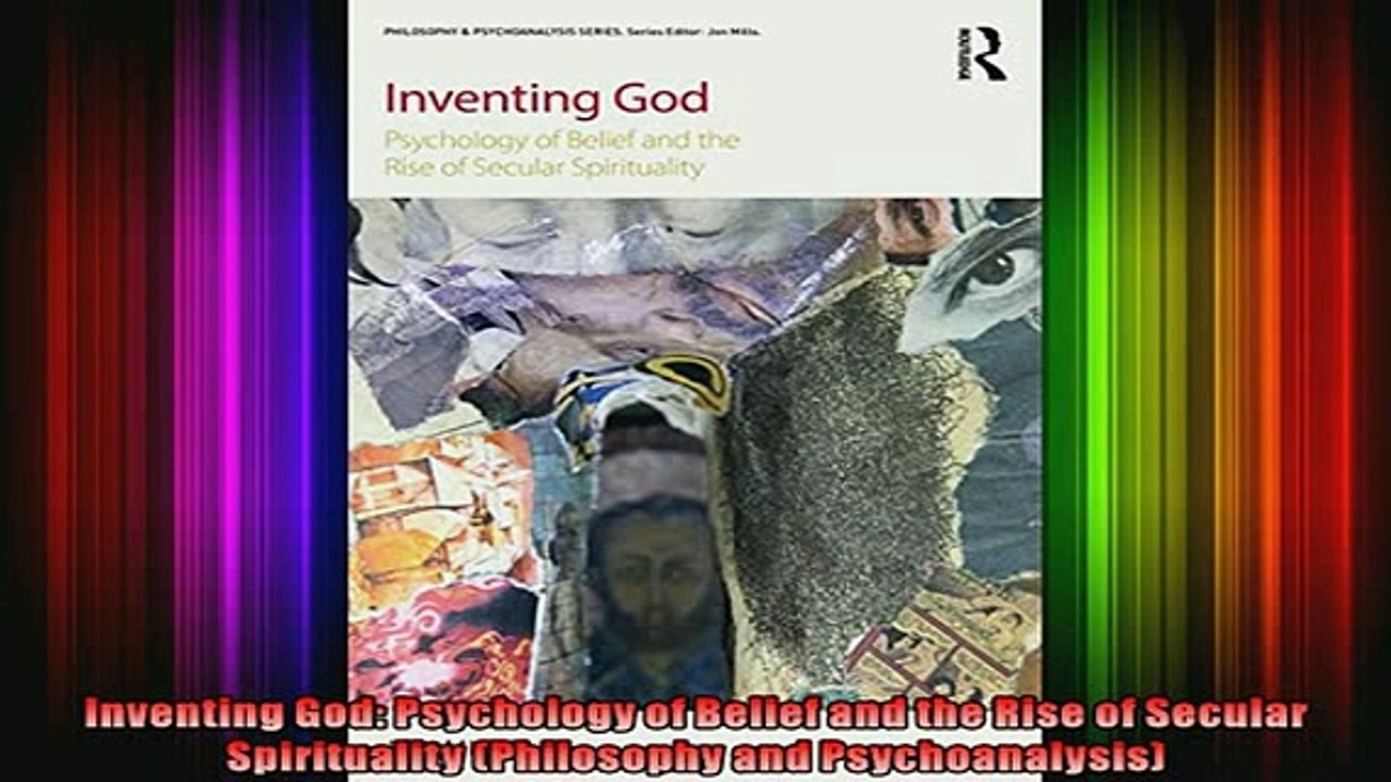 Download  Inventing God Psychology of Belief and the Rise of Secular Spirituality Philosophy and  Full EBook Free