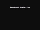 Read An Orphan In New York City Ebook Free
