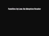 Read Families by Law: An Adoption Reader Ebook Free