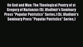 Book On God and Man: The Theological Poetry of st Gregory of Nazianzus (St. Vladimir's Seminary