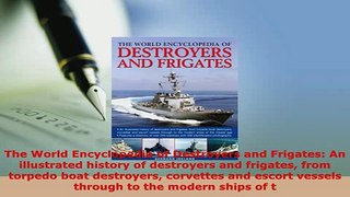 PDF  The World Encyclopedia of Destroyers and Frigates An illustrated history of destroyers Read Full Ebook