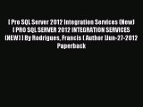 Read [ Pro SQL Server 2012 Integration Services (New)[ PRO SQL SERVER 2012 INTEGRATION SERVICES