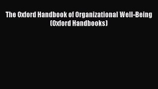[PDF] The Oxford Handbook of Organizational Well-Being (Oxford Handbooks) [Download] Online