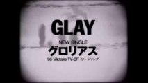 GLAY 『グロリアス＋TV-CM』　HD