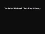 [Download PDF] The Salem Witchcraft Trials: A Legal History Read Free