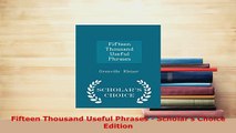 PDF  Fifteen Thousand Useful Phrases  Scholars Choice Edition Read Full Ebook