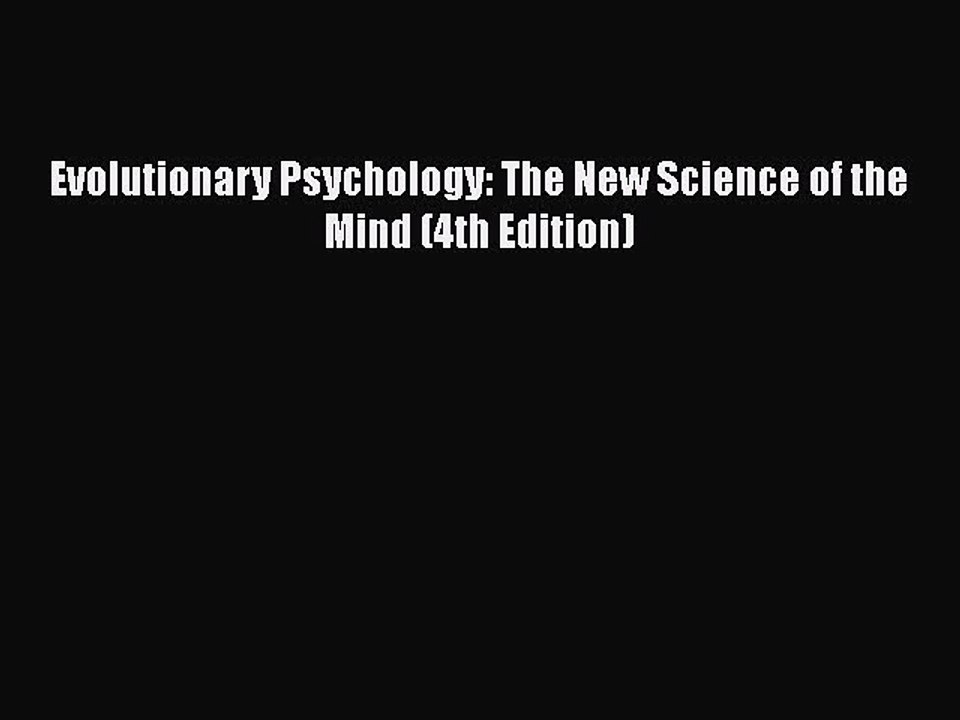 [PDF] Evolutionary Psychology: The New Science of the Mind (4th Edition) [Download] Full Ebook