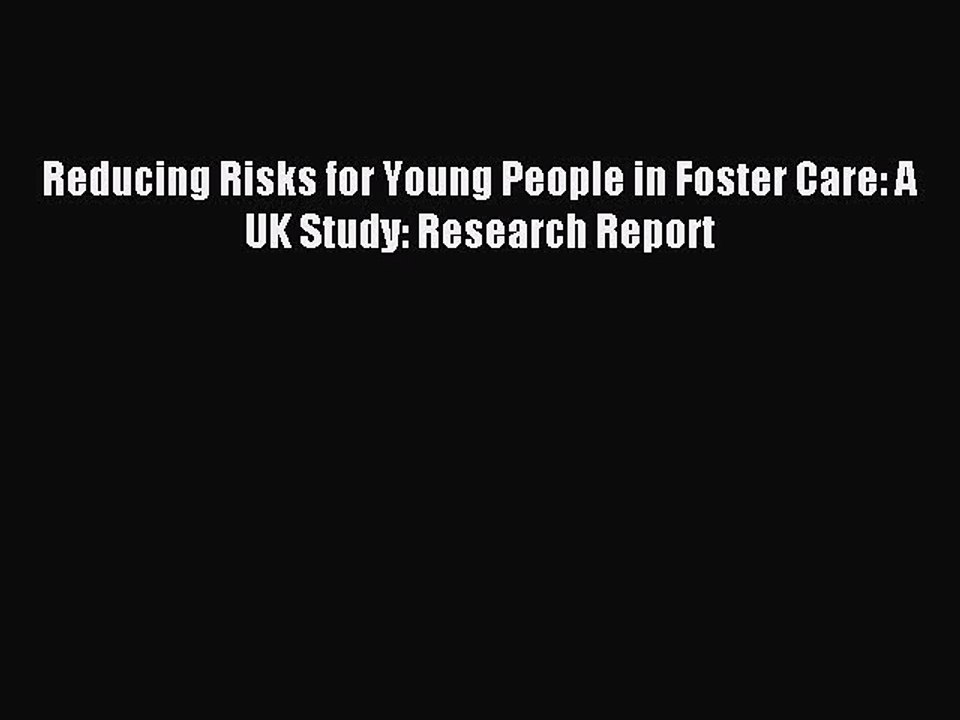 Read Reducing Risks for Young People in Foster Care: A UK Study: Research Report Ebook Free